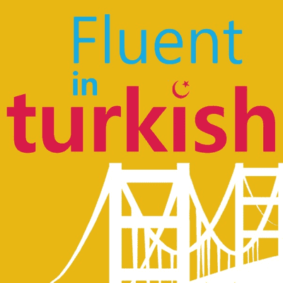 Fluent In Turkish Podcast